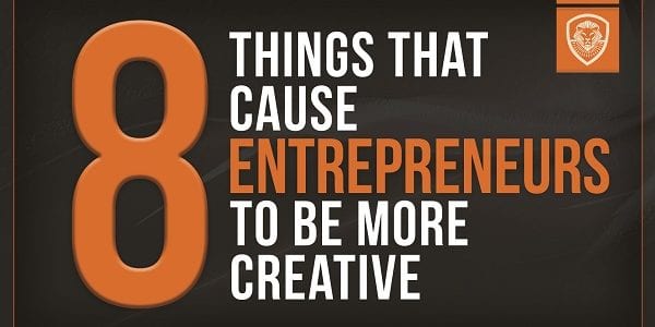 8 Things that cause Entrepreneurs to be Creative