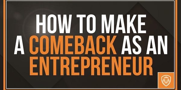 How to Make a Comeback as An Entrepreneur