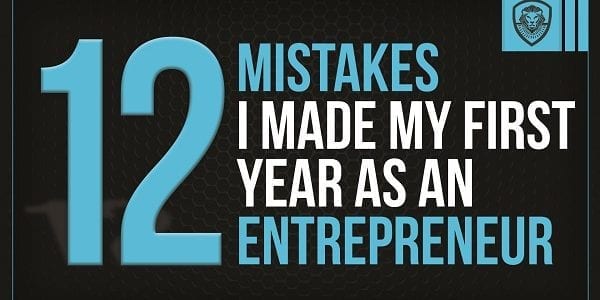 12 Mistakes I Made My First Year as an Entrepreneur