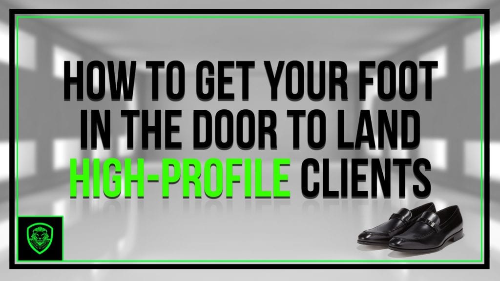 If you want to land high-profile clients and can't seem to get through to them, try this proven method for getting your foot in the door.