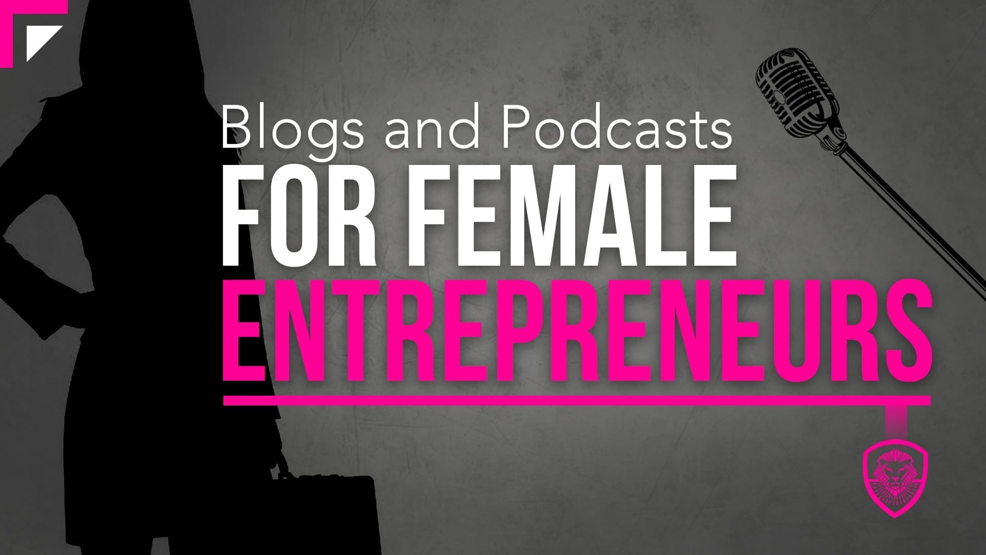 The top blogs and podcasts for female entrepreneurs