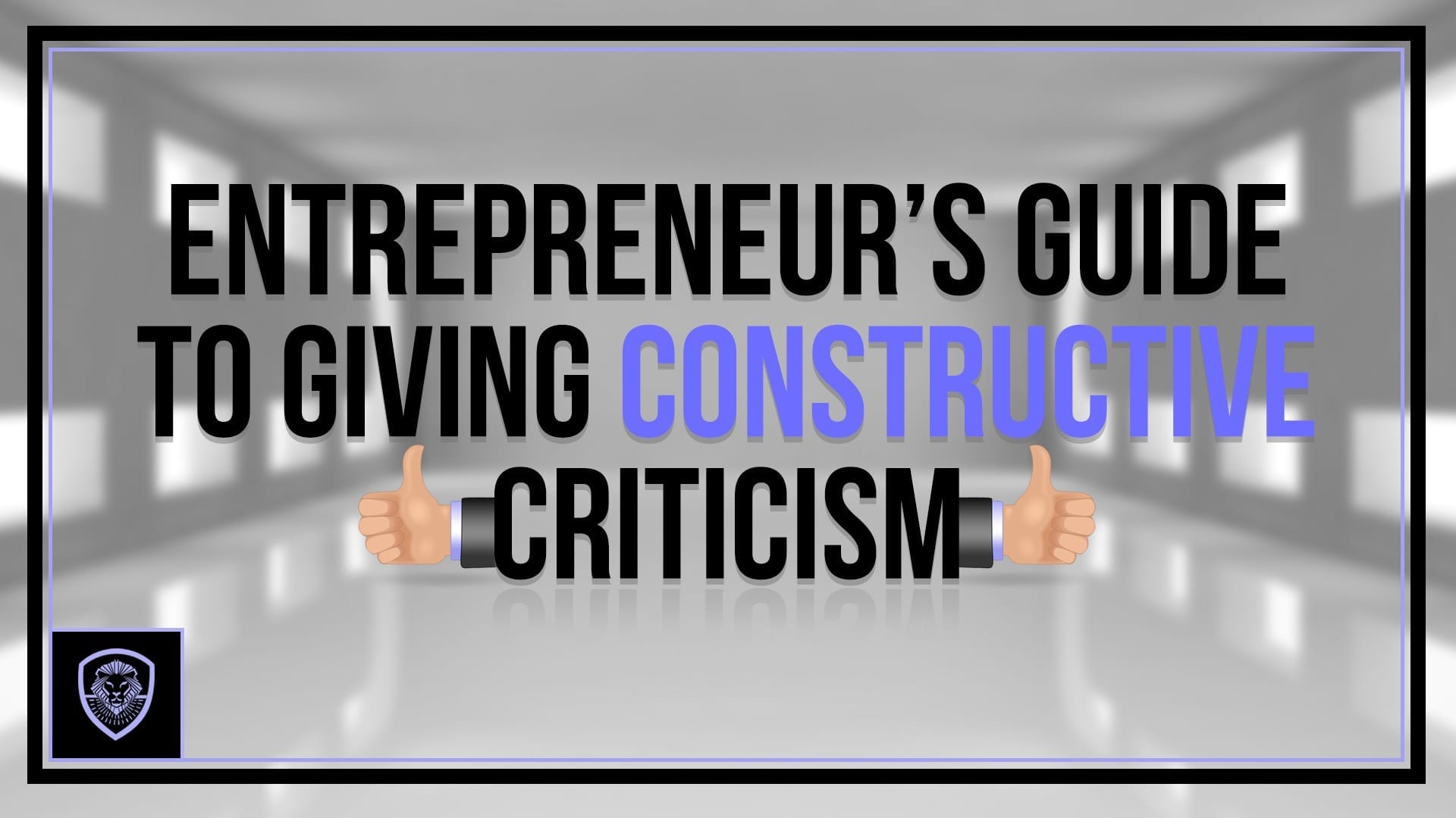 If you want to be a great entrepreneur, like it or not, you need to learn how to give constructive criticism. Here's an 8-step process on how to do it.