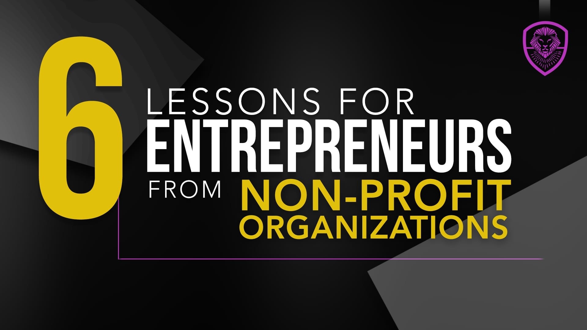6 Lessons for Entrepreneurs from Non-Profit Organizations
