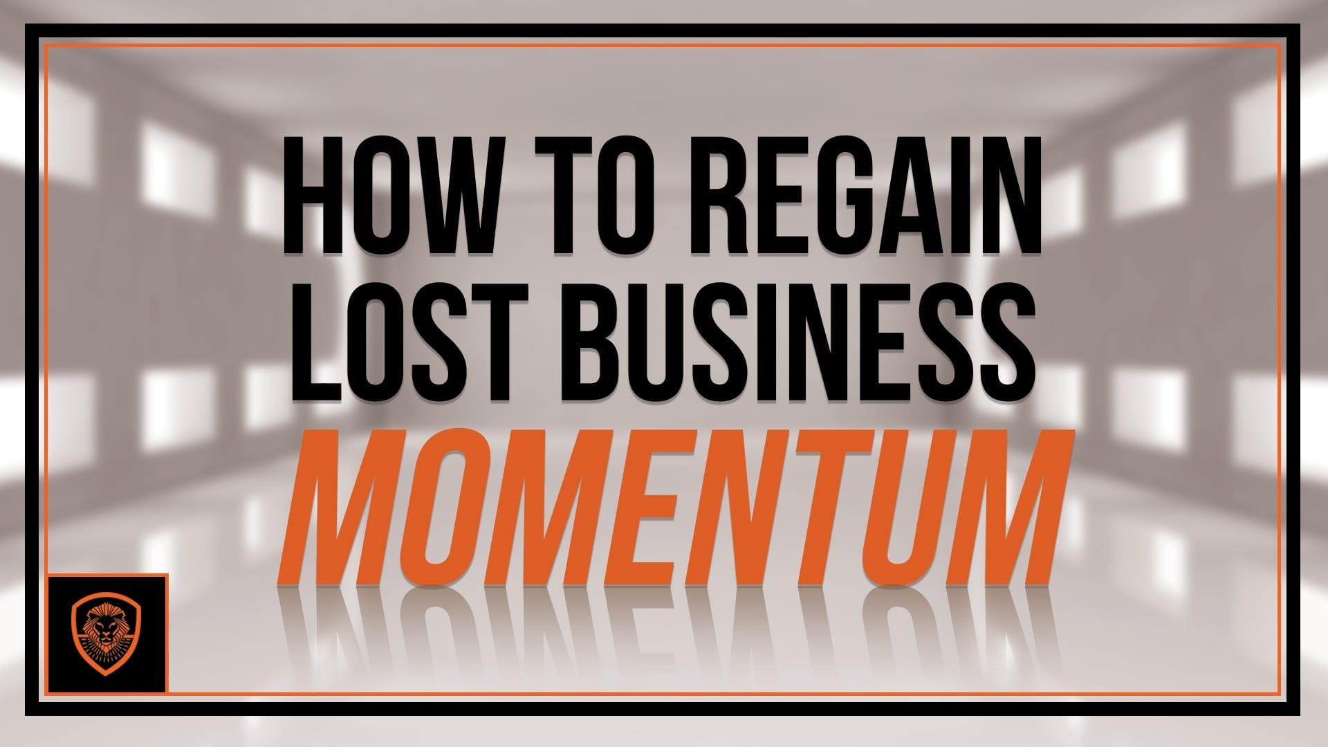 How to Regain Lost Business Momentum