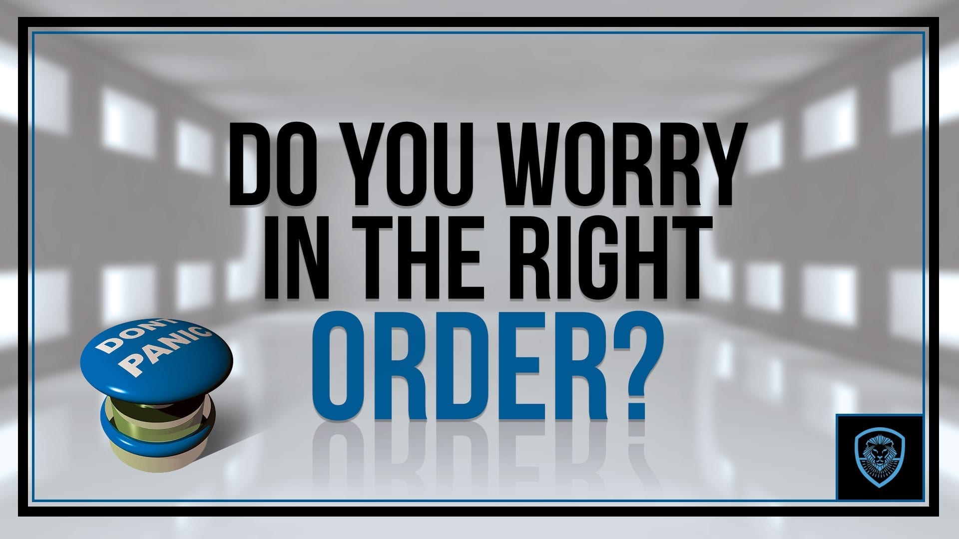 Do You Worry in the Right Order